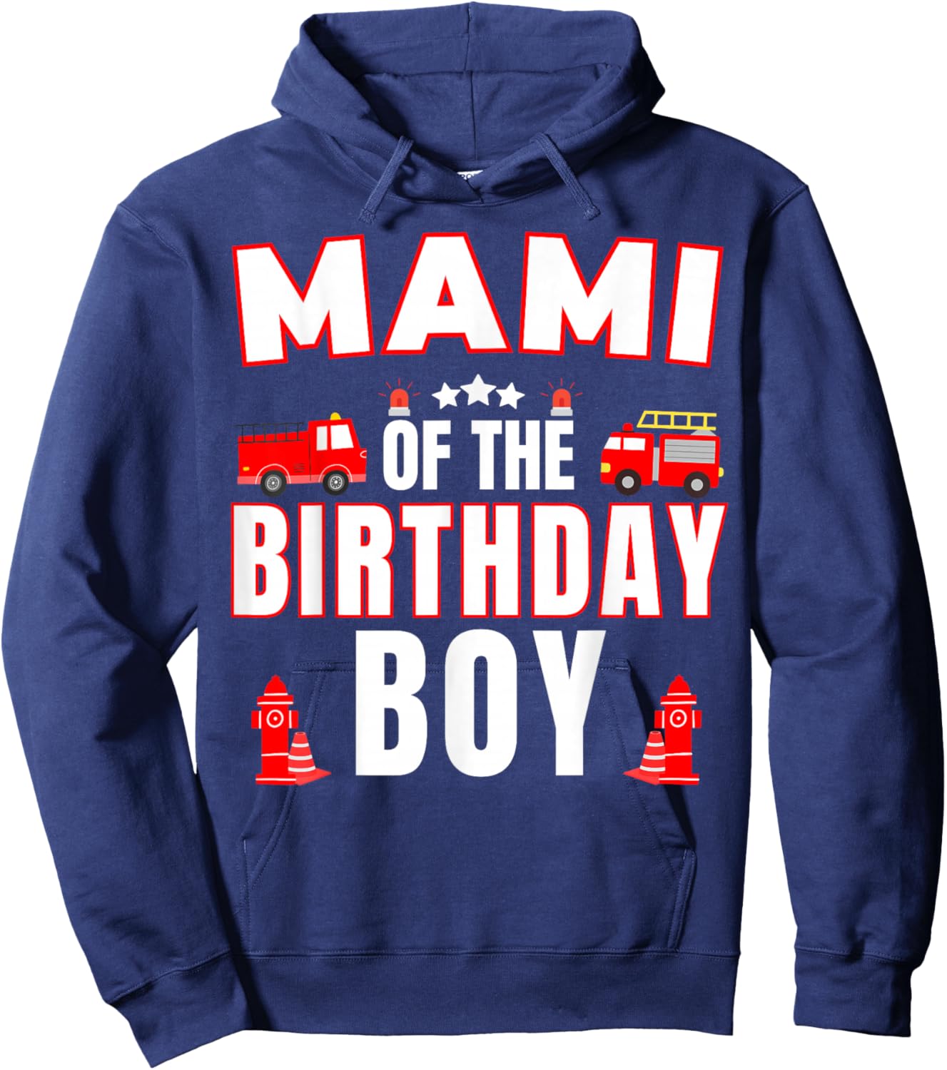 Mami of the Birthday Boy Fire Truck Firefighter Bday Party Hoodie - Hoodie | Navy