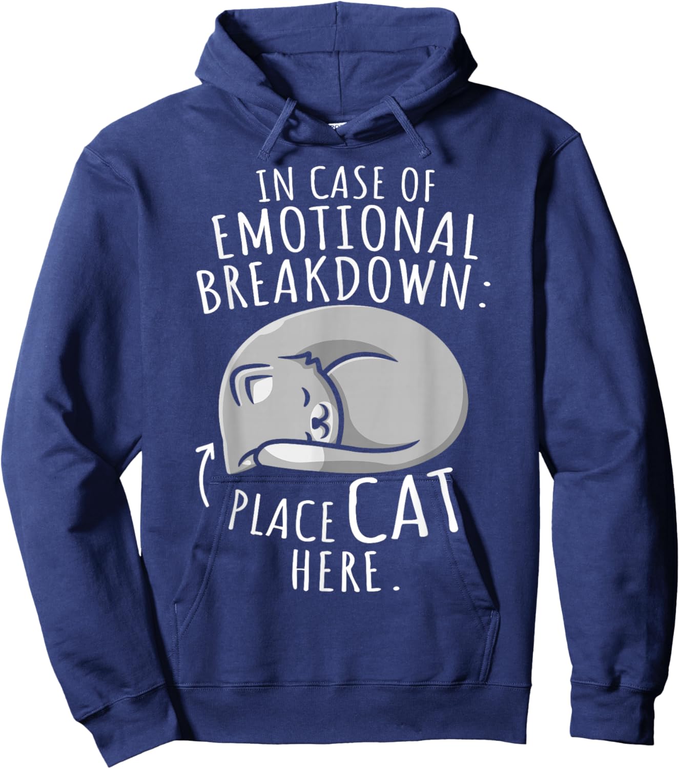 Cats Lover In Case Of Emotional Breakdown Place Cat Here Hoodie - Hoodie | Navy