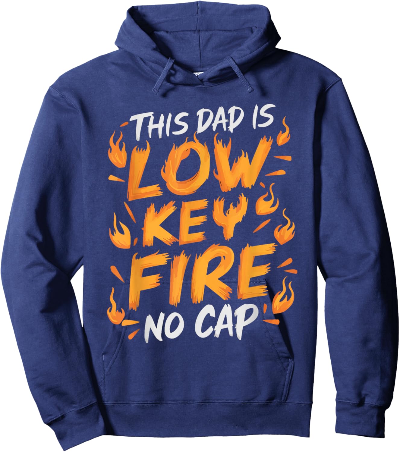This Dad Is Low Key Fire No Cap Hoodie - Hoodie | Navy