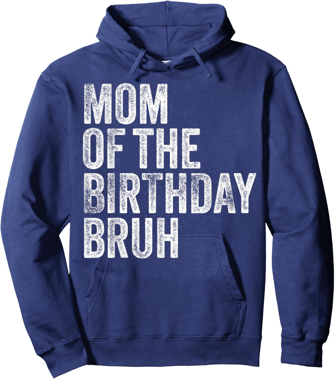 Mom Of The Birthday Bruh Matching Family Squad Dude Design Hoodie - Hoodie | Navy