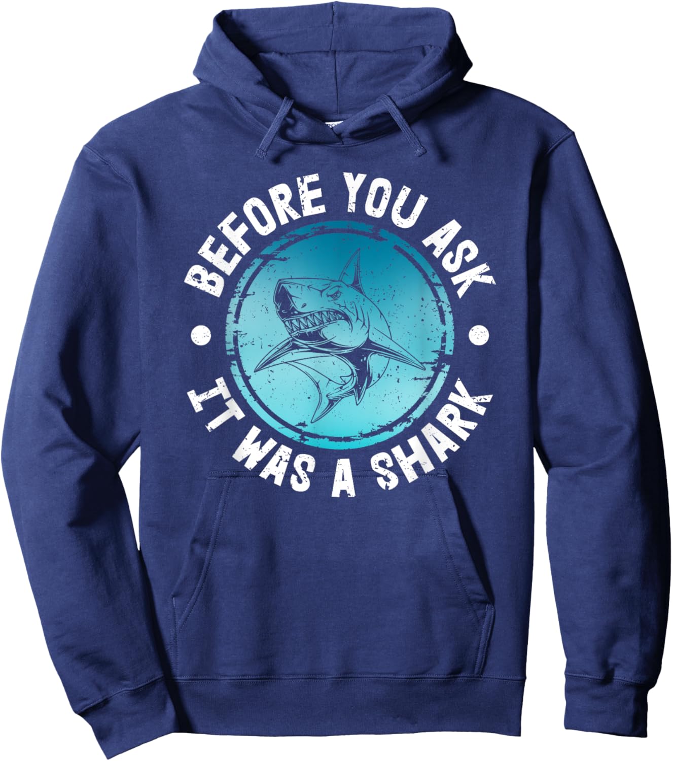 Funny Before You Ask It Was A Shark | Shark Lovers Hoodie - Hoodie | Navy