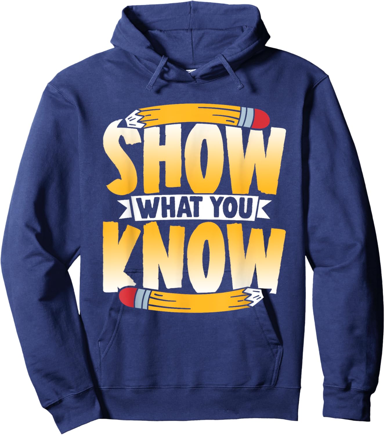 Show What You Know Score Teacher Exam Testing Test Day Hoodie - Hoodie | Navy
