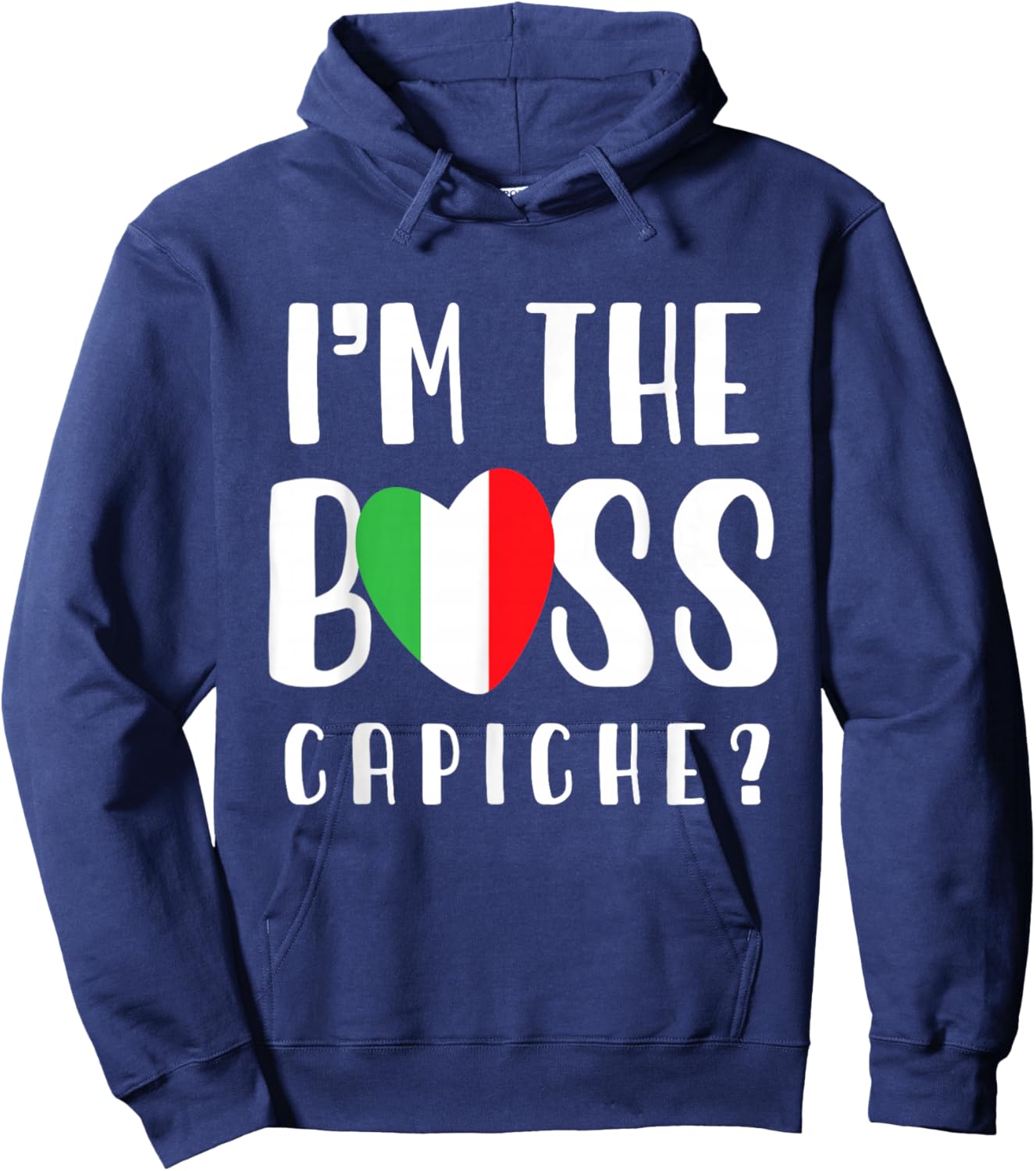 Italian mom or Italian Mothers day or I'm The Boss Capiche Hoodie - Hoodie | Navy