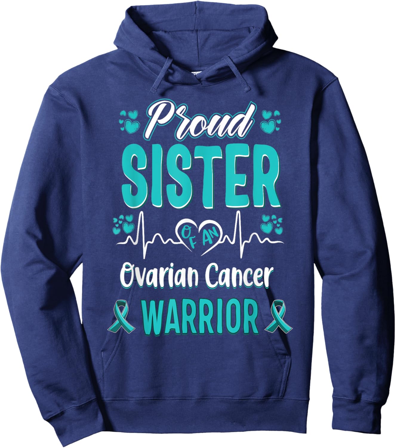 proud Sister ovarian cancer warrior awareness ribbon teal Hoodie - Hoodie | Navy