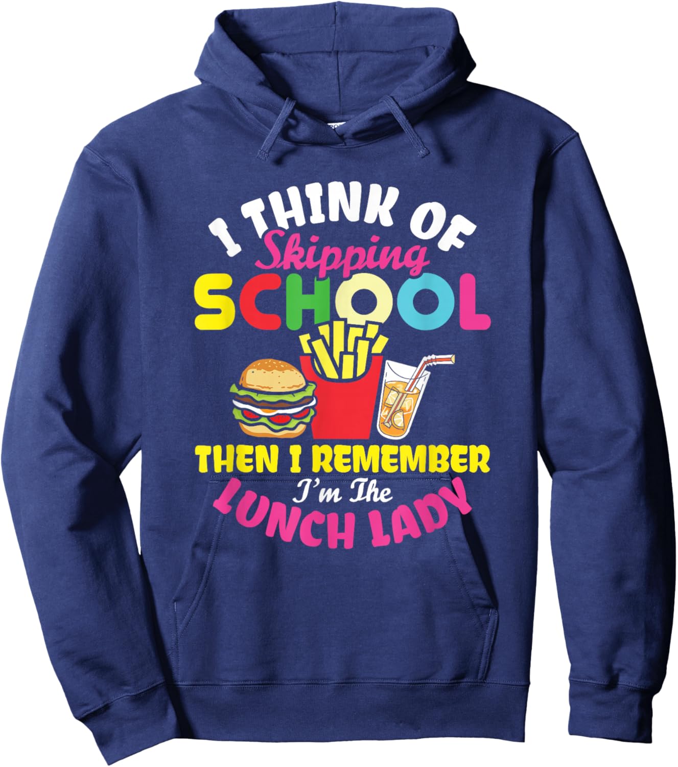 Funny Lunch Lady Thinking of Skip School Cafeteria Worker Hoodie - Hoodie | Navy