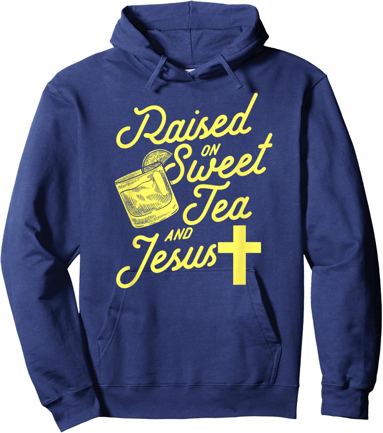 Raised on Sweet Tea and Jesus Hoodie - Hoodie | Navy