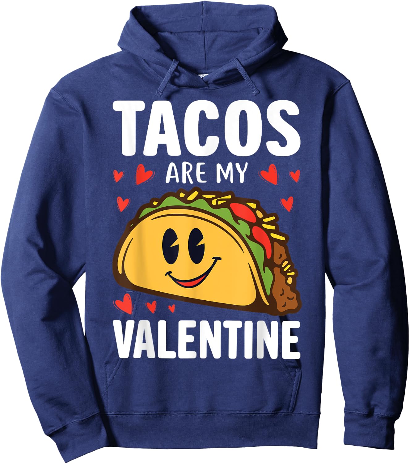 Tacos are my Valentine Funny Valentines Day Taco Lover Hoodie - Hoodie | Navy
