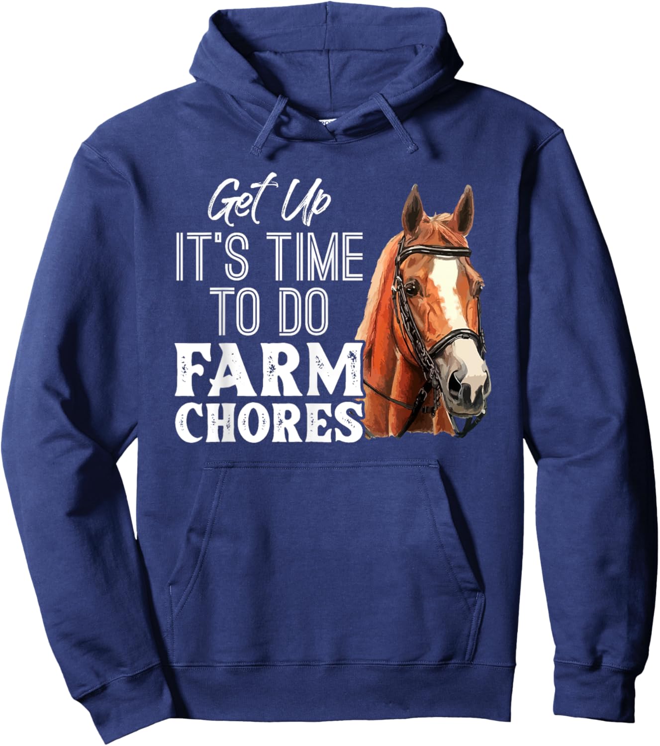 Get Up Its Time To Do Farm Chores Funny Hoodie - Hoodie | Navy