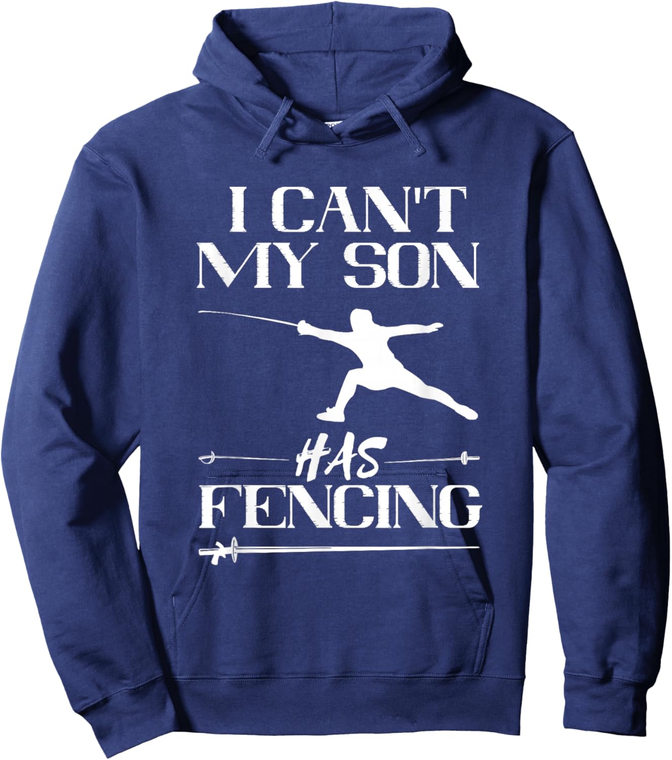 Fencing My Son Has Fencing Sabre Sword Fencer Fence Foil Hoodie - Hoodie | Navy