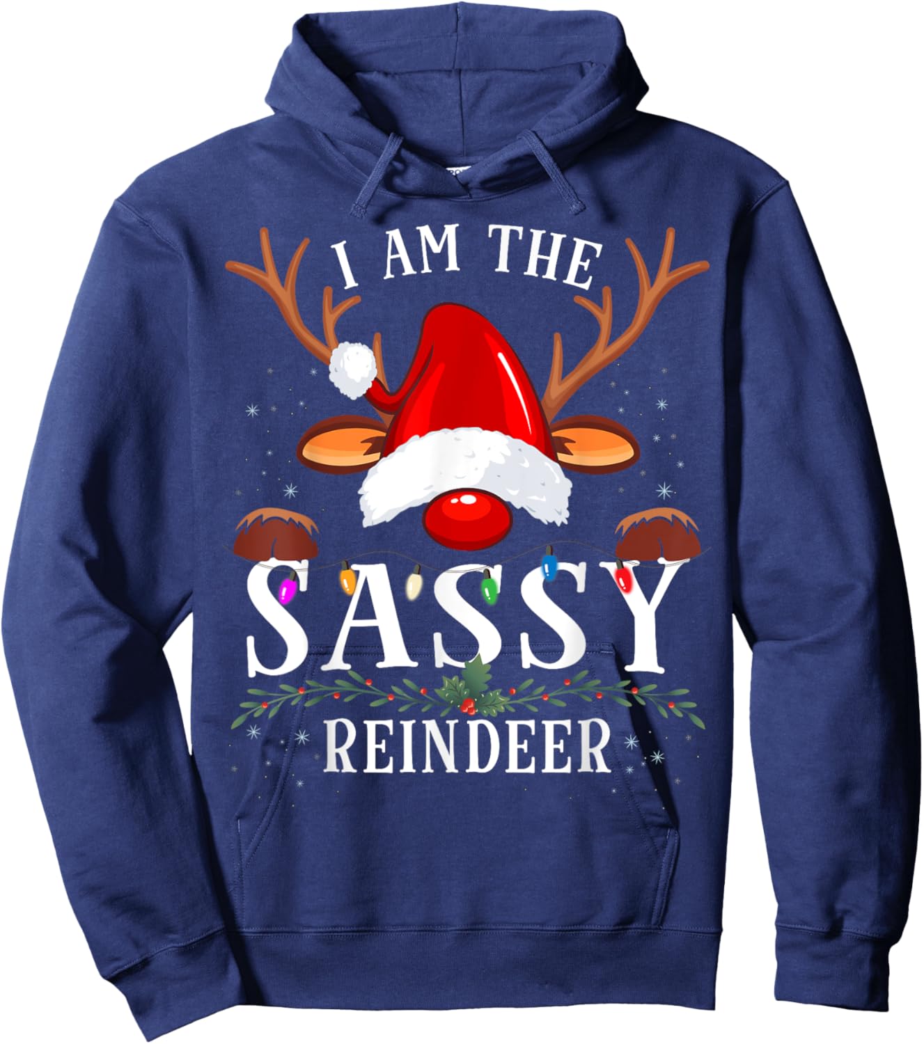 I Am The Sassy Reindeer Christmas Family Hoodie - Hoodie | Navy