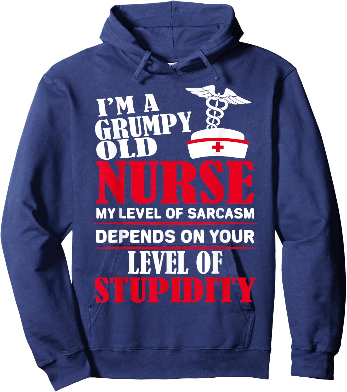I'm A Grumpy Old Nurse My Level Of Sarcasm Depends On Hoodie - Hoodie | Navy