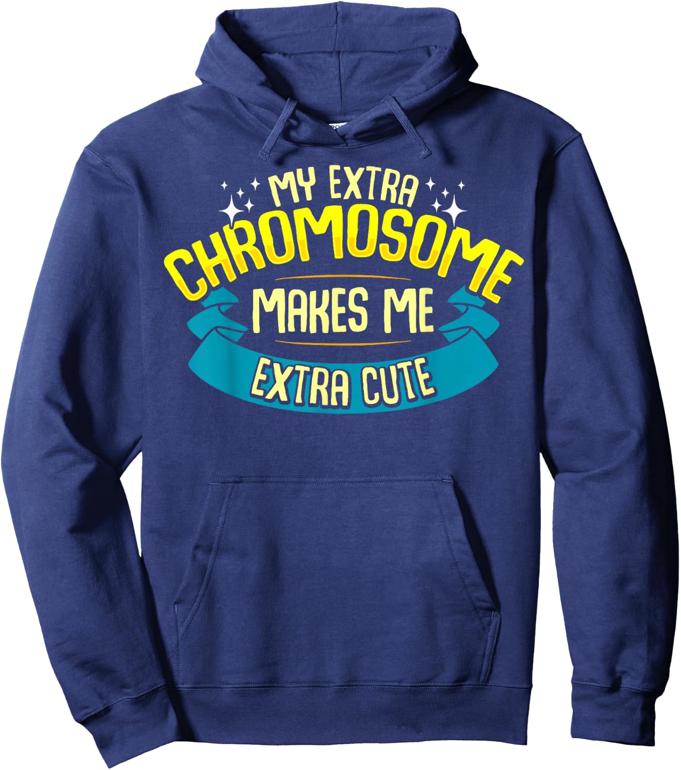Cute Down Syndrome Quote Awareness Month Trisomy 21 Hoodie - Hoodie | Navy