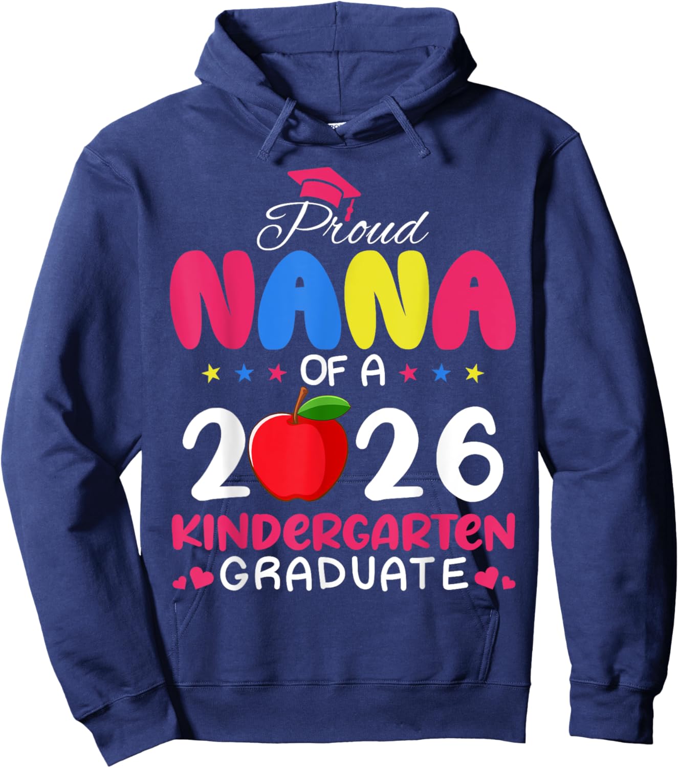 Proud Nana of 2026 Kindergarten Graduate Last Day School Hoodie - Hoodie | Navy