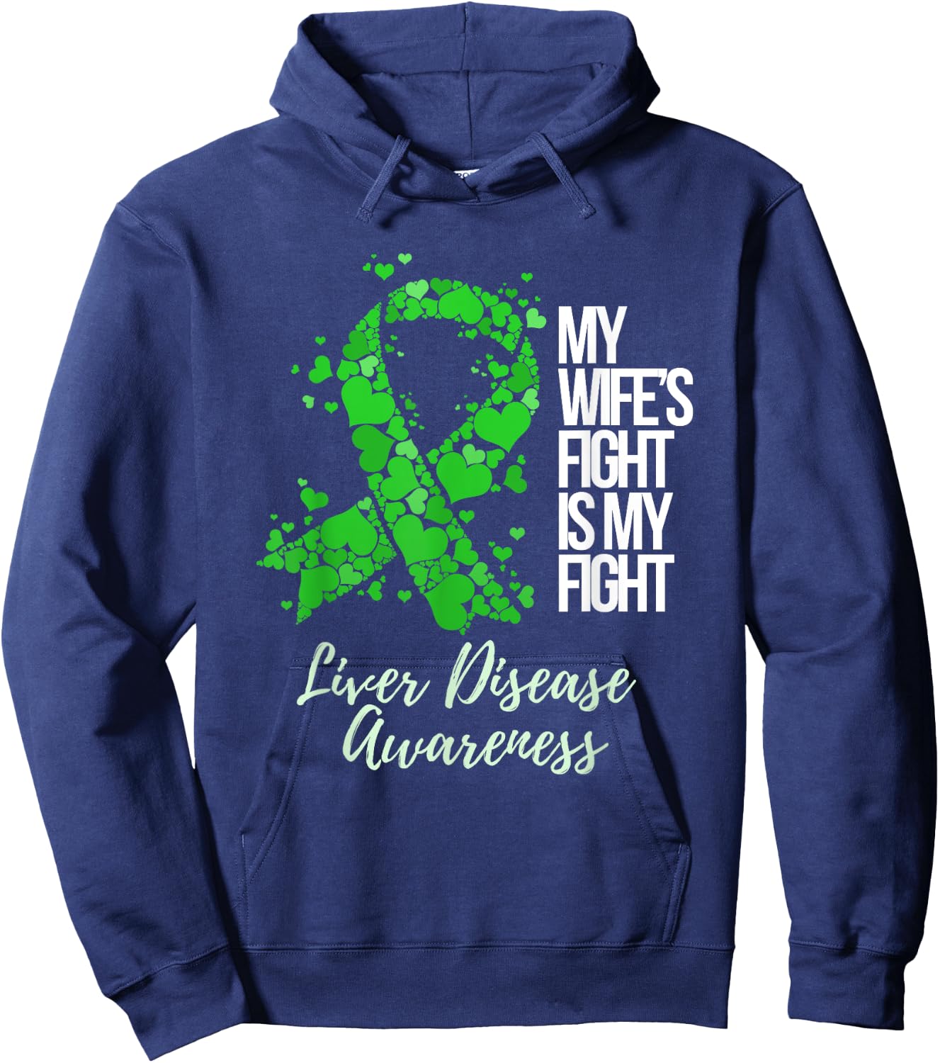 My Wife’s Fight Is My Fight Liver Disease Awareness Hoodie - Hoodie | Navy