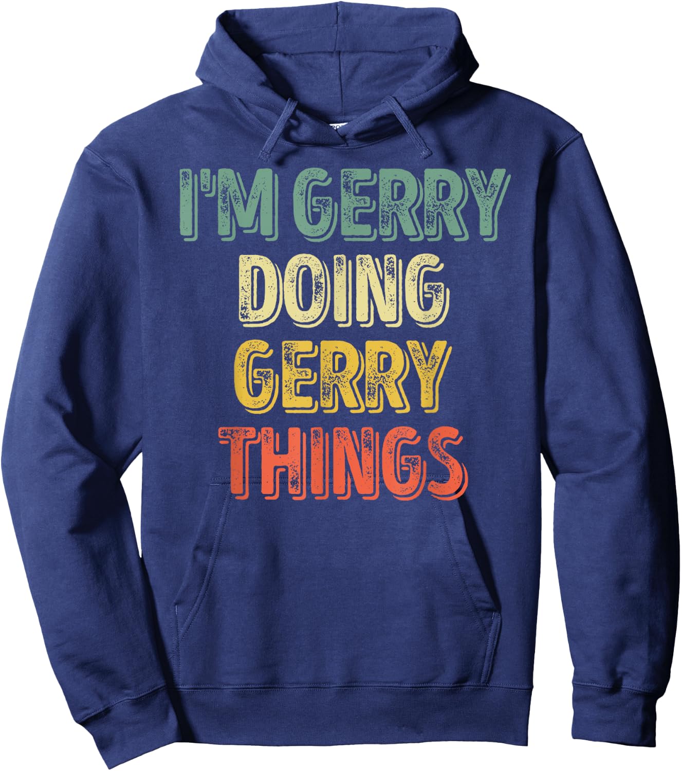 I'm Gerry Doing Gerry Things Shirt Personalized First Name Hoodie - Hoodie | Navy