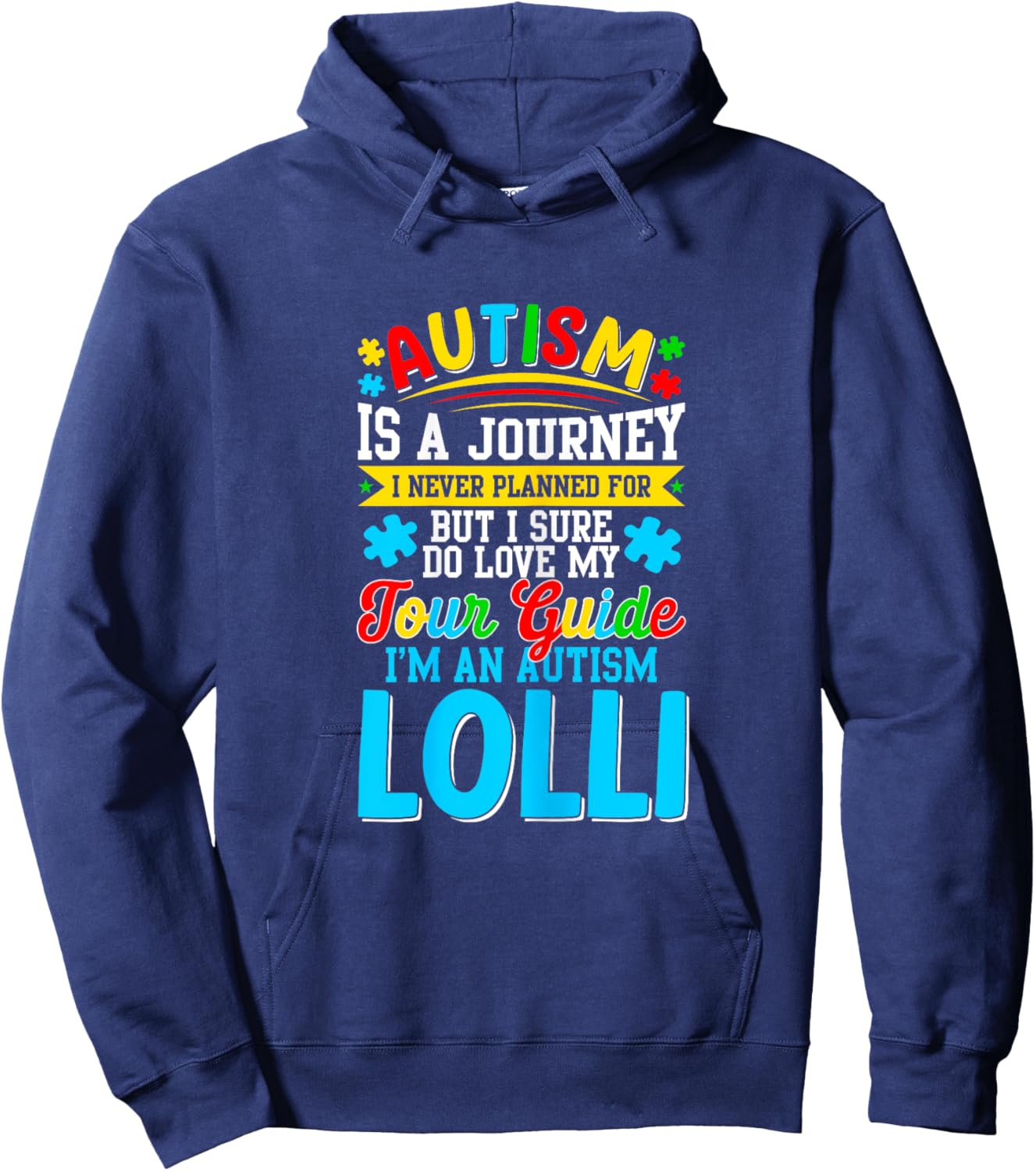 Autism is a journey I never planned Autism Lolli Awareness Hoodie - Hoodie | Navy