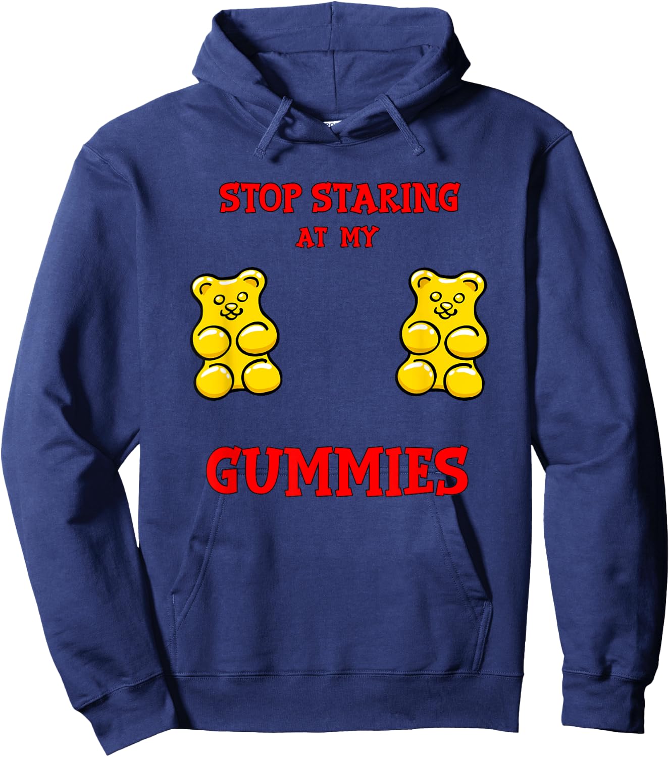 Stop Staring at my Gummies Cute Gummy bear Funny Boobs Hoodie - Hoodie | Navy