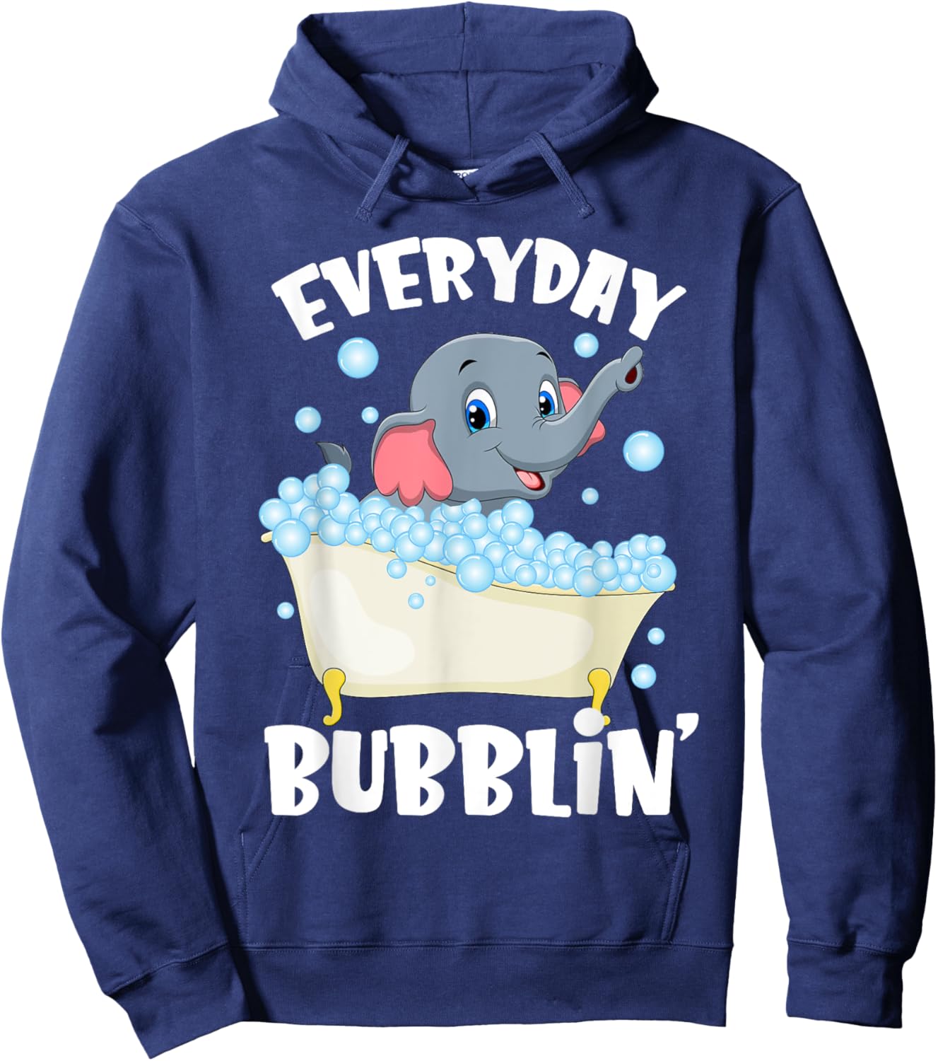 Everyday Bubblin Bubble Bath For Me Funny Elephants Lovers Hoodie - Hoodie | Navy