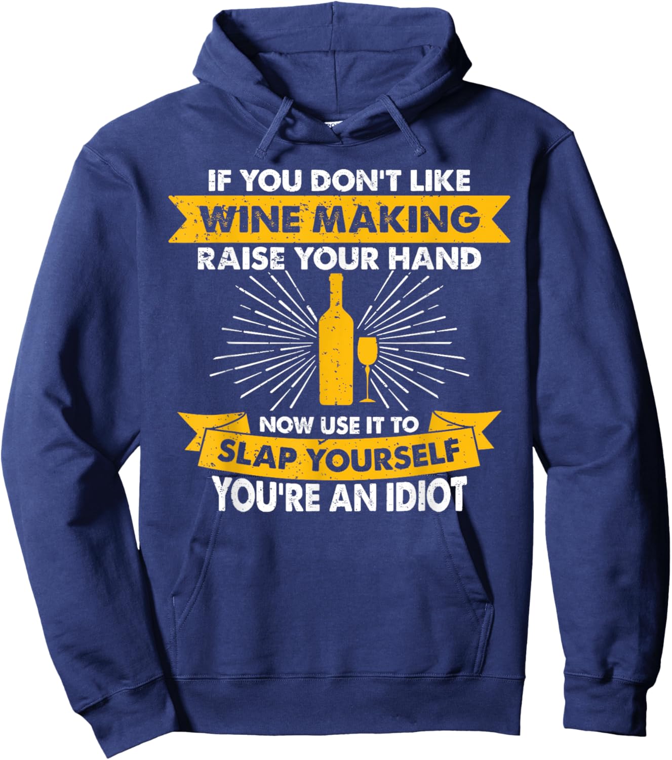 Raise Your Hand Slap Yourself - Hobby Funny Wine Making Hoodie - Hoodie | Navy