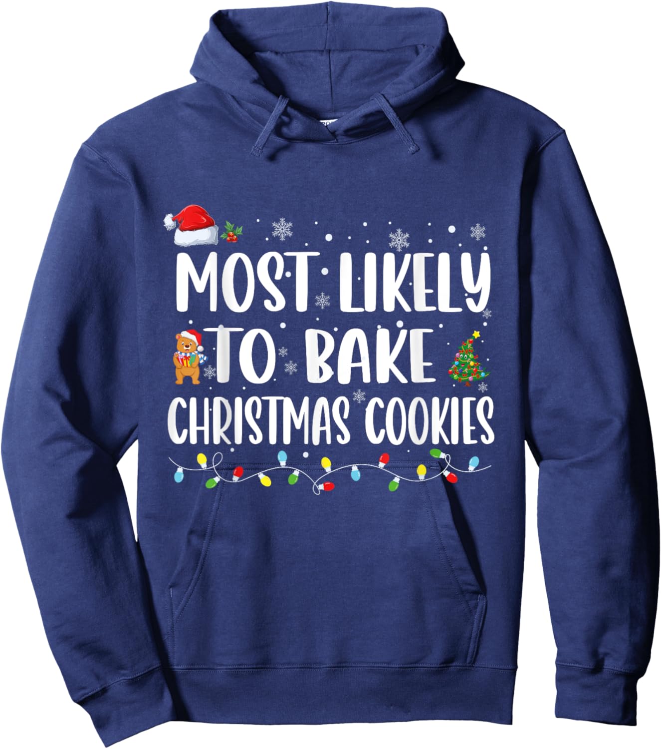 Most Likely To Bake Christmas Cookies Funny Hoodie - Hoodie | Navy