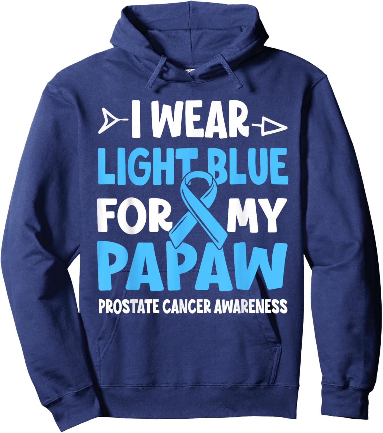 I Wear Light Blue For My Papaw Prostate Cancer Awareness Hoodie - Hoodie | Navy