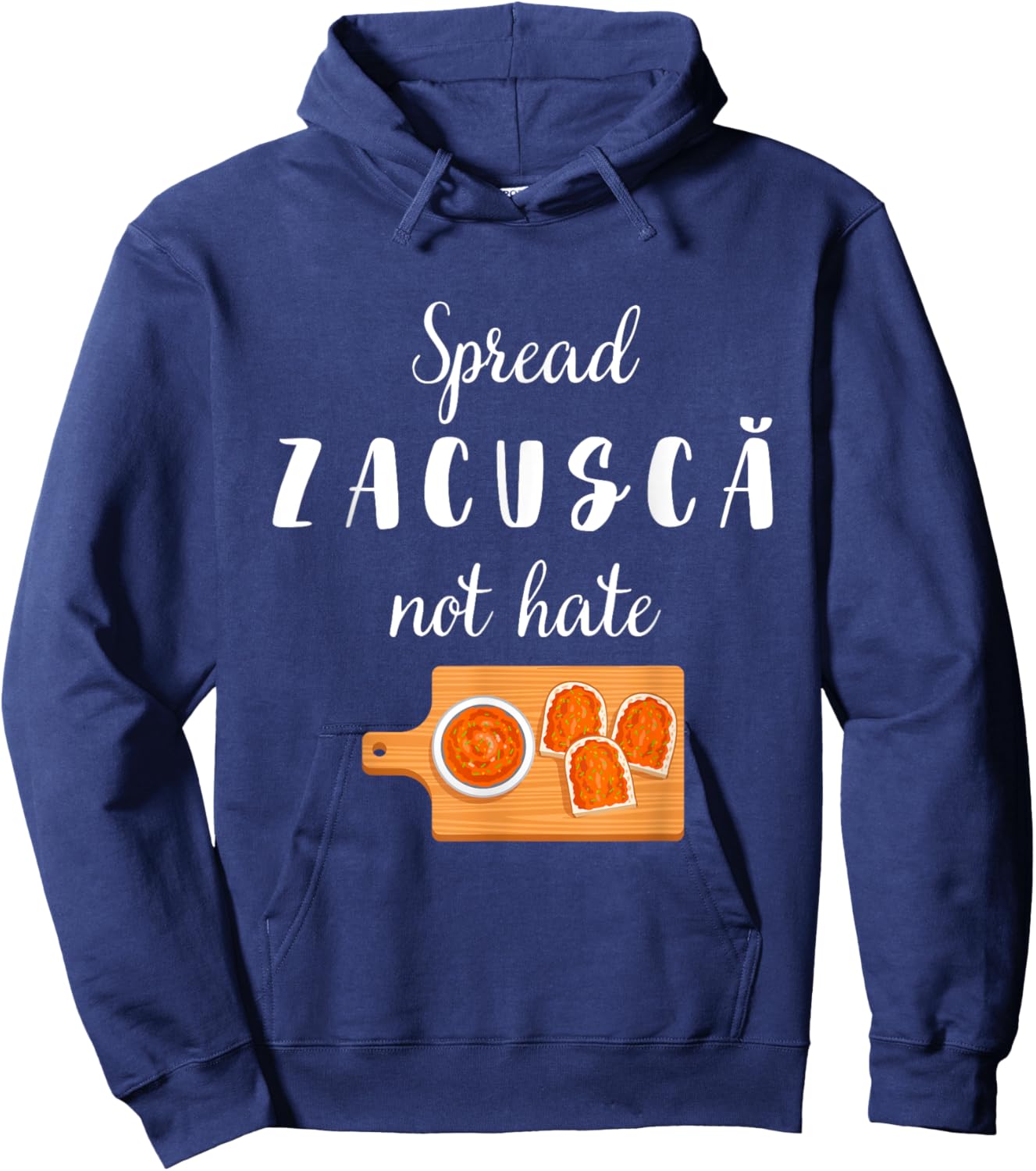 Spread Zacusca Not Hate Funny Romanian Food Chef Zacusca Hoodie - Hoodie | Navy