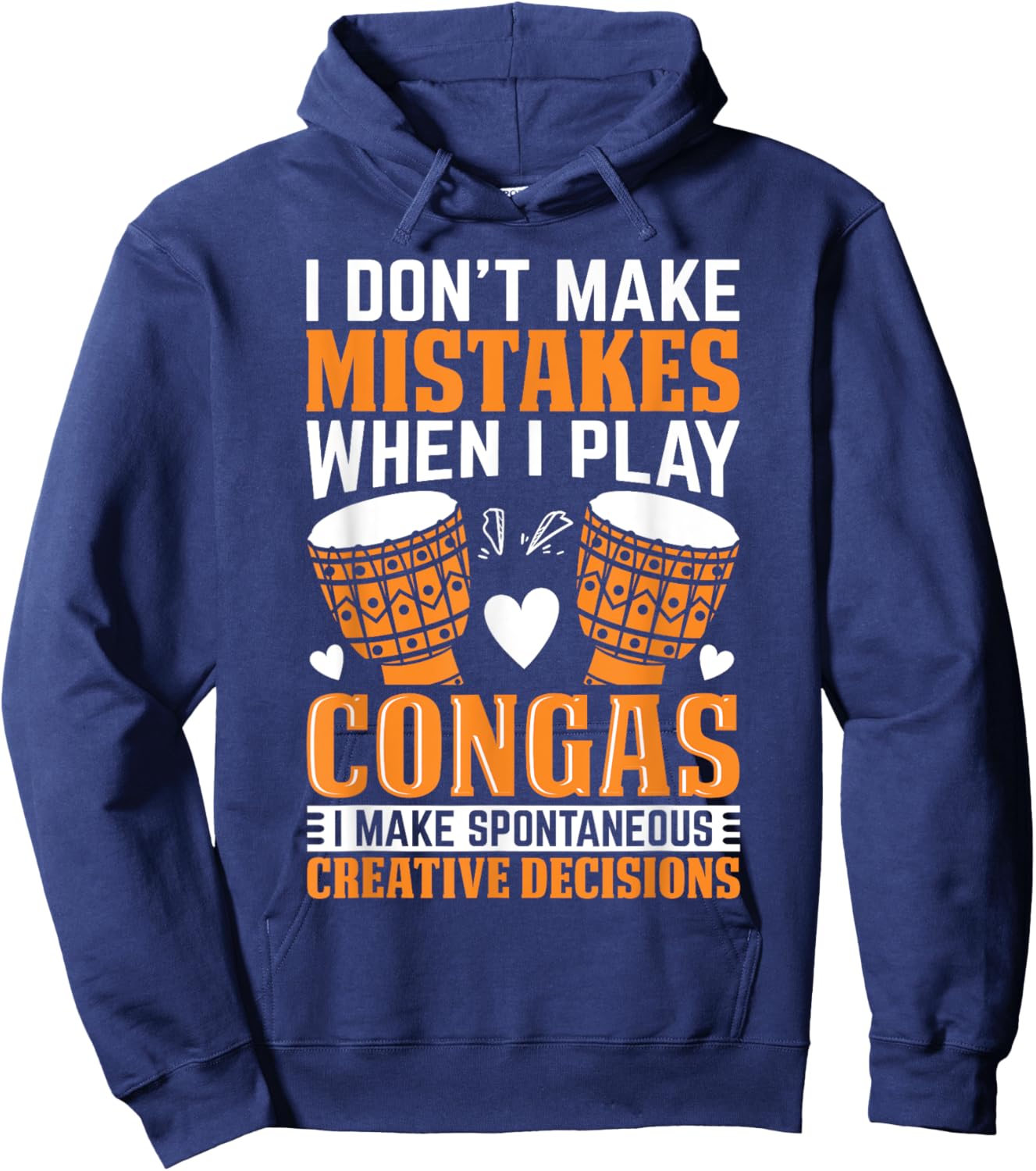 Funny Conga Player I dont make mistakes when I play congas Hoodie - Hoodie | Navy