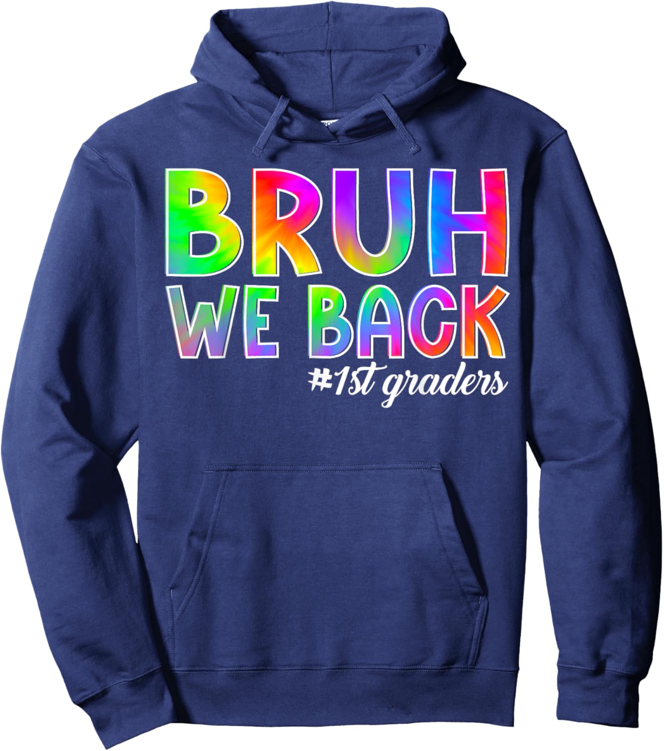 Bruh We Back 1st Graders Back to School First Grade Hoodie - Hoodie | Navy