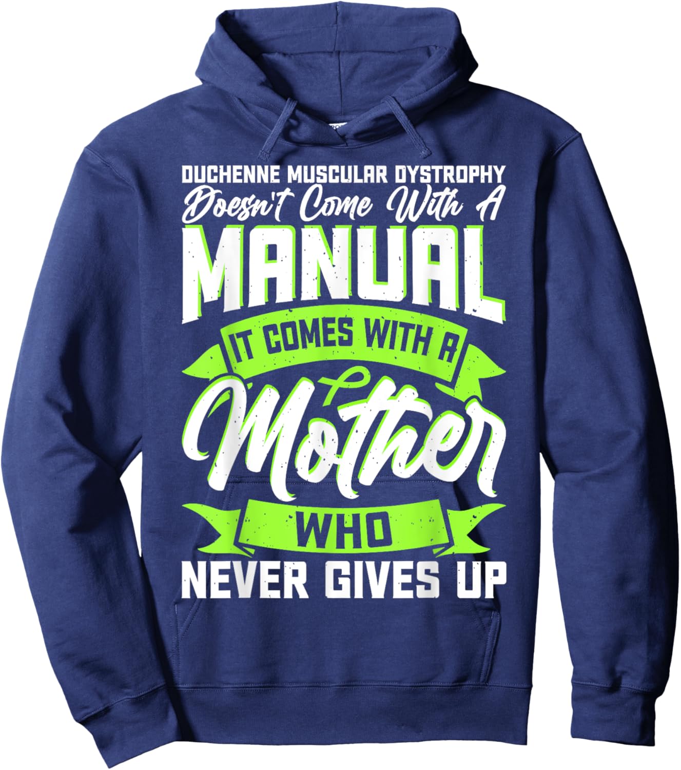 Duchenne Muscular Dystrophy Comes With Mother Awareness Hoodie - Hoodie | Navy