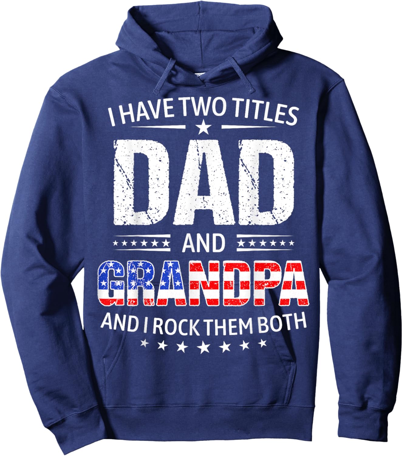 I Have Two Titles Dad And Grandpa Father's Day Grandpa Funny Hoodie - Hoodie | Navy