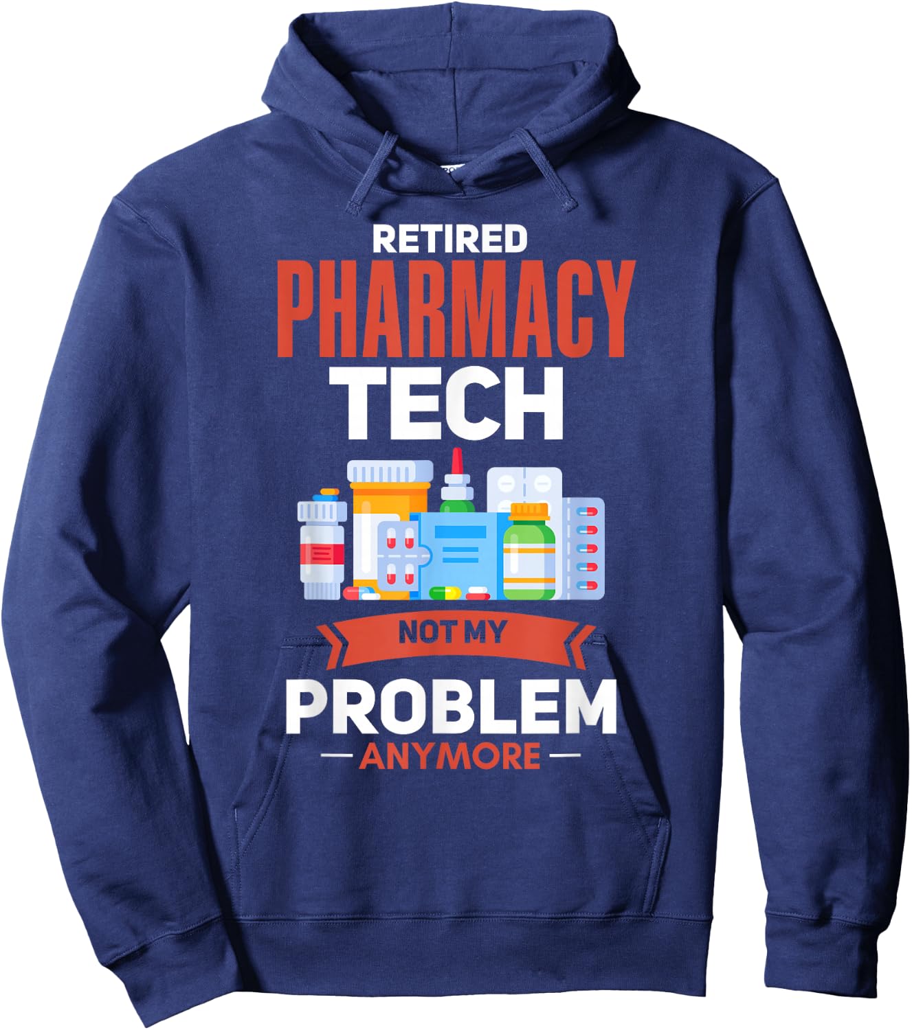 Pharmacy Tech Retirement Shirt Retired Pharmacy Technician Hoodie - Hoodie | Navy