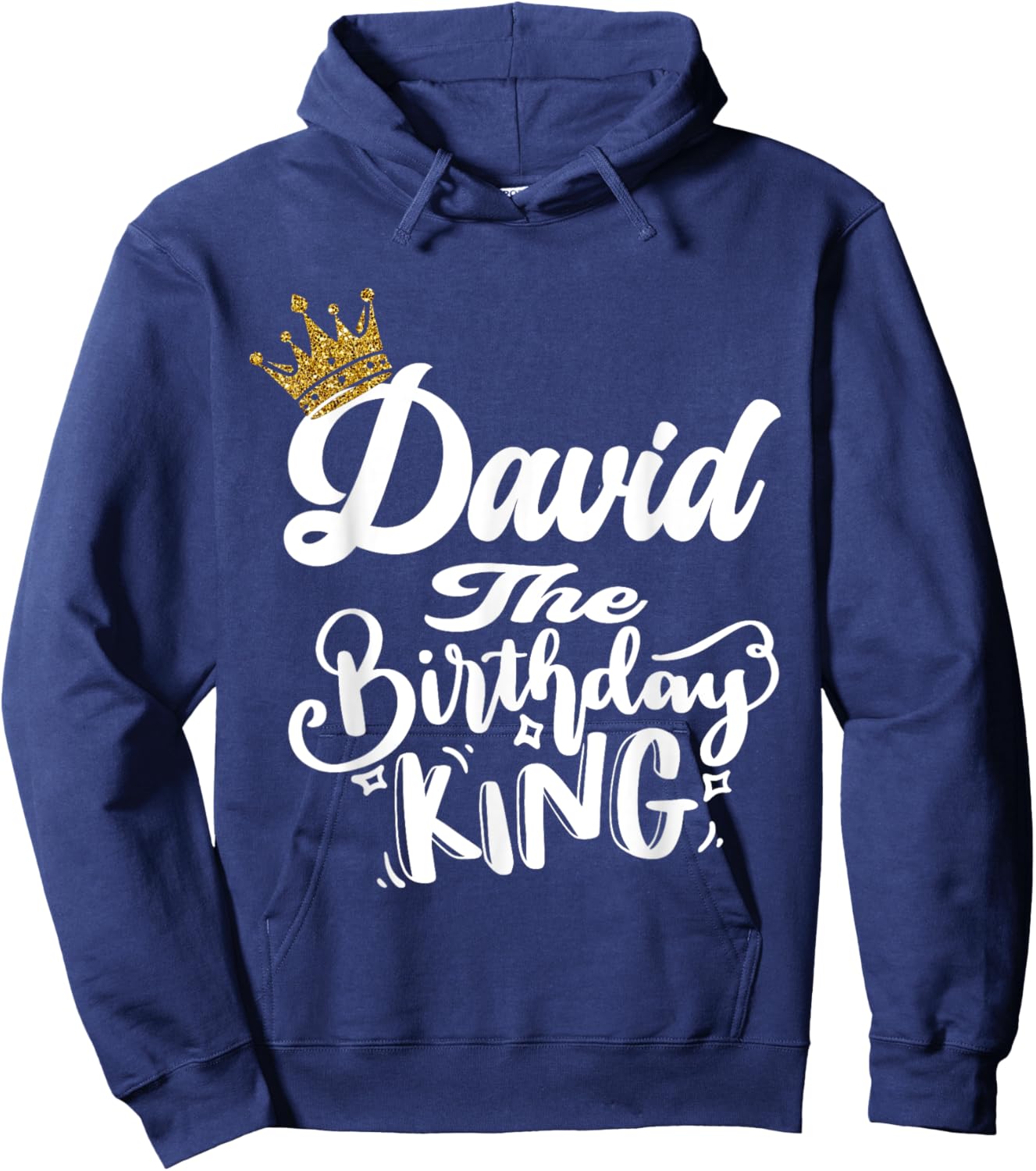 David The Birthday King Happy Birthday Shirt Men Boys Teens Hoodie - Hoodie | Navy