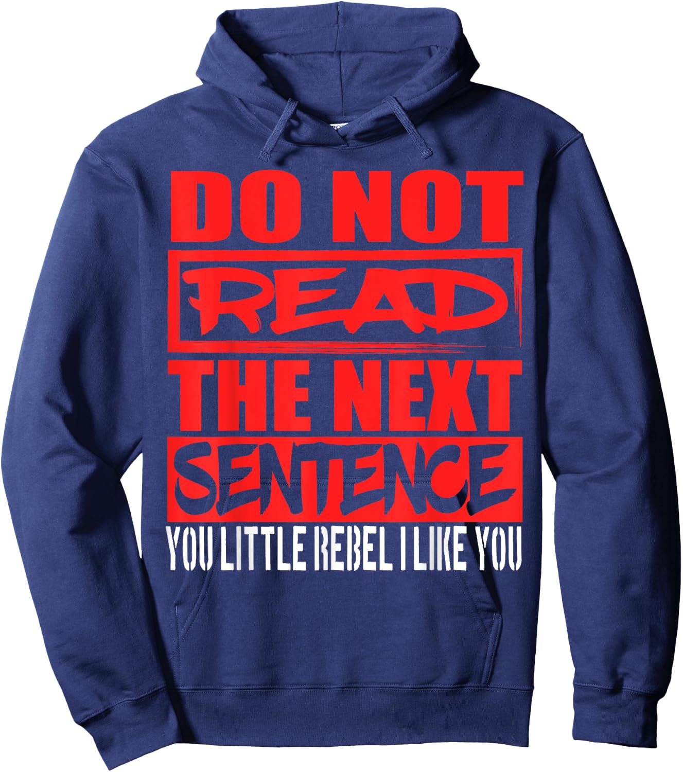 Do Not Read The Next Sentence You Rebel Hoodie - Hoodie | Navy