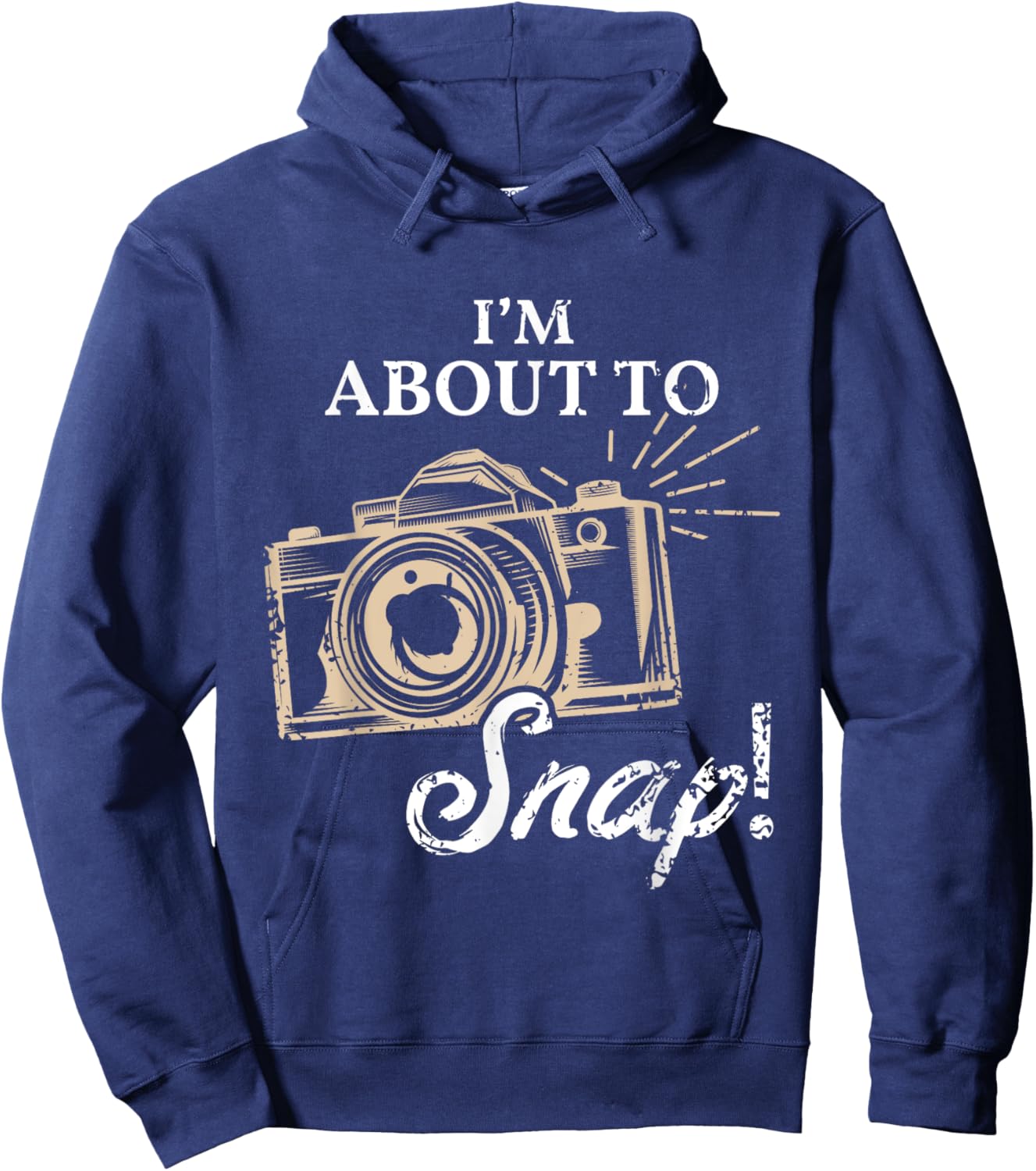 I'm About To Snap Photography Lover Vintage Camera Sayings Hoodie - Hoodie | Navy