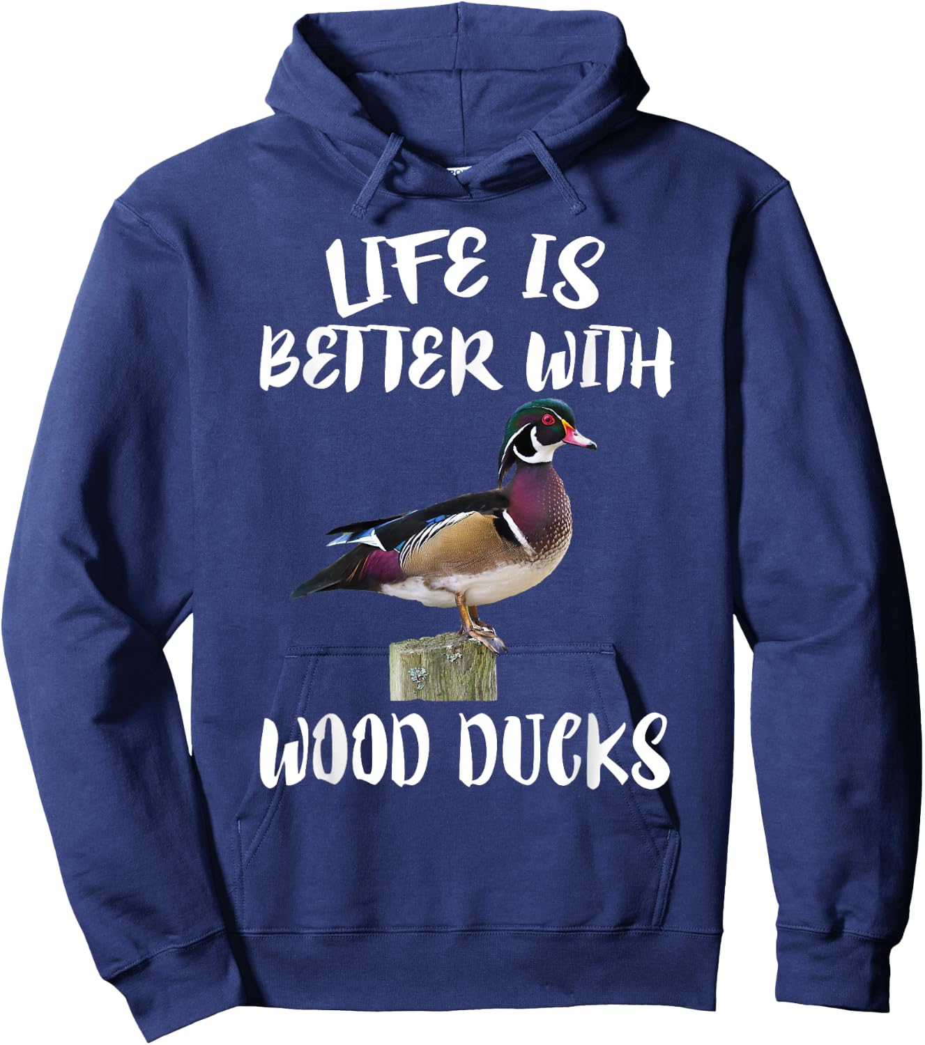 Cute Birds Animals Life Is Better With Wood Ducks Hoodie - Hoodie | Navy