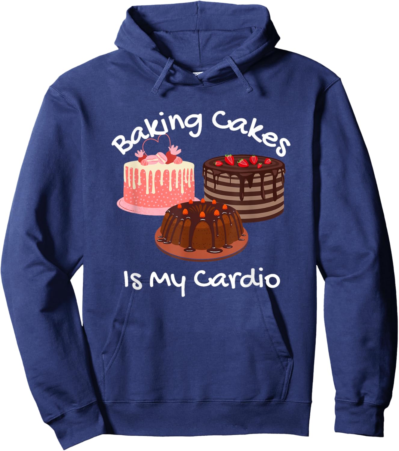 Baking Cakes is My Cardio Funny Cake Baking Hoodie - Hoodie | Navy