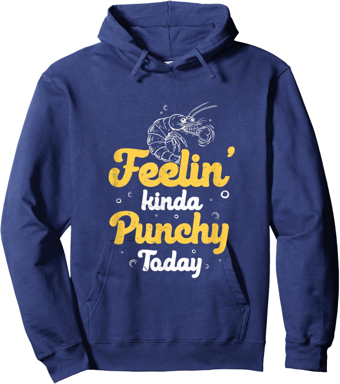 Feeling Kinda Punchy Today Funny Mantis Shrimp Hunting Lover Hoodie - Hoodie | Navy