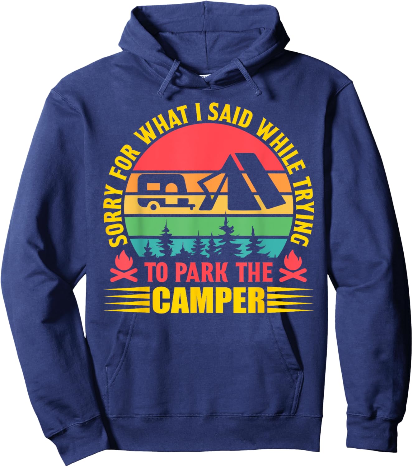 Sorry for what i said while trying to park the camper Hoodie - Hoodie | Navy