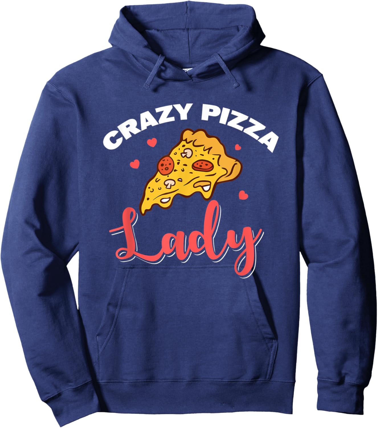 Crazy Pizza Lady Eating Pizza Fan Pizza Women Girl Pizza Hoodie - Hoodie | Navy