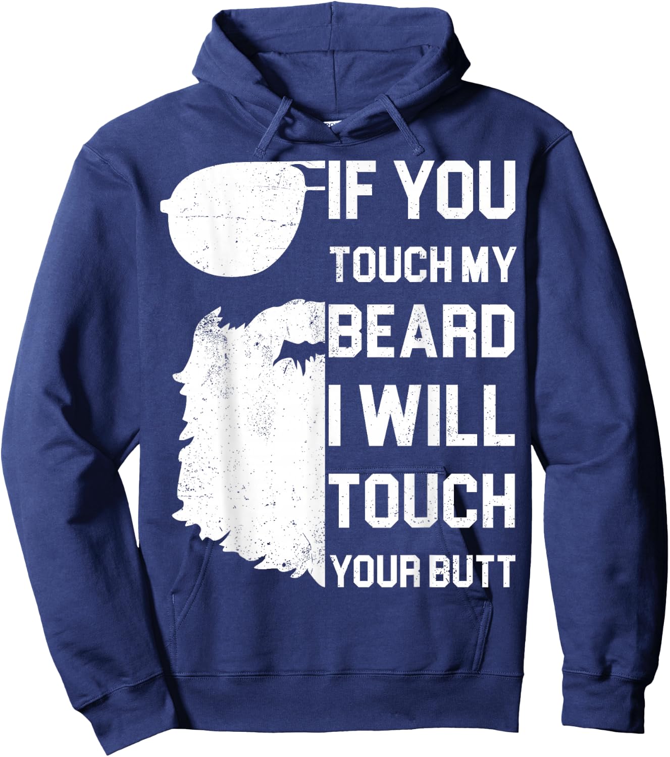 If You Touch My Beard I Will Touch Your Butt Shirt Gift Hoodie - Hoodie | Navy