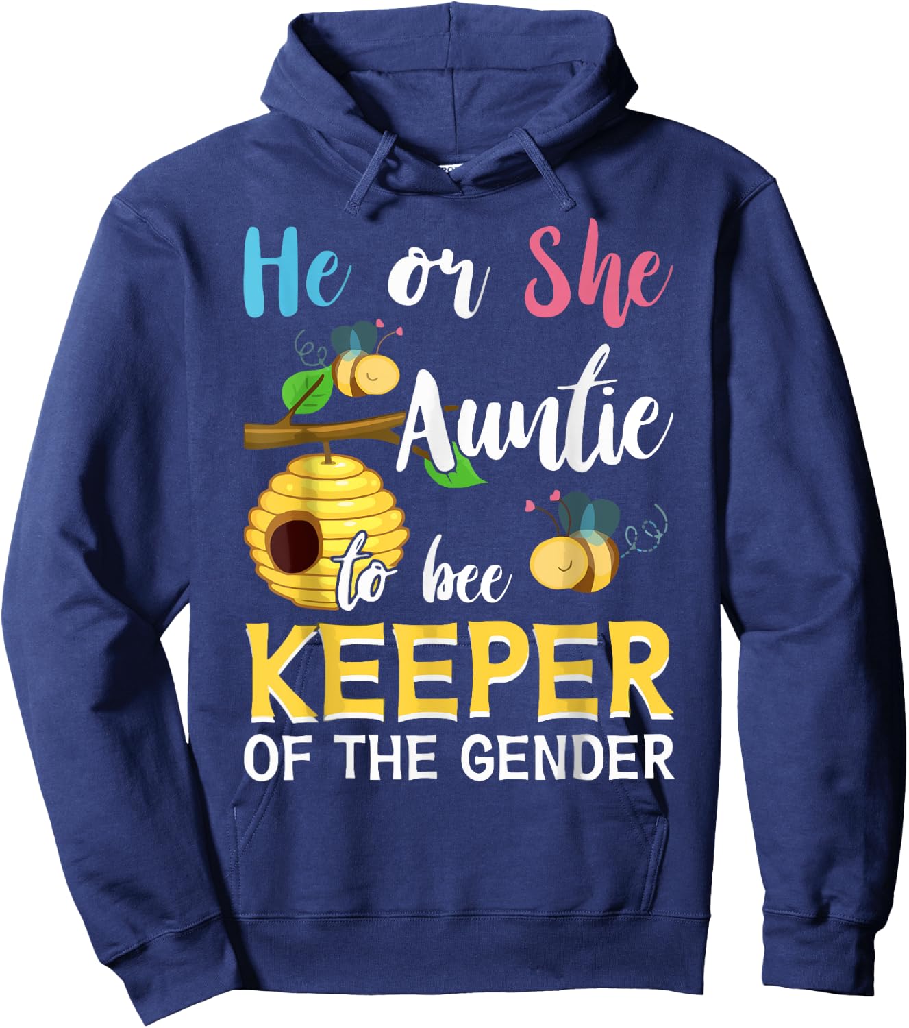 He Or She Auntie To Bee Keeper Of The Gender Reveal Gifts Hoodie - Hoodie | Navy