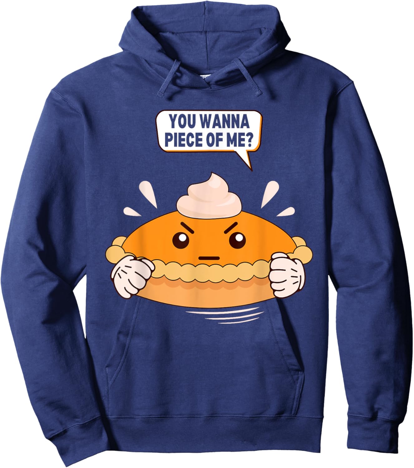 You Wanna Piece Of Me. Pumpkin Pie Lover Funny Thanksgiving Hoodie - Hoodie | Navy