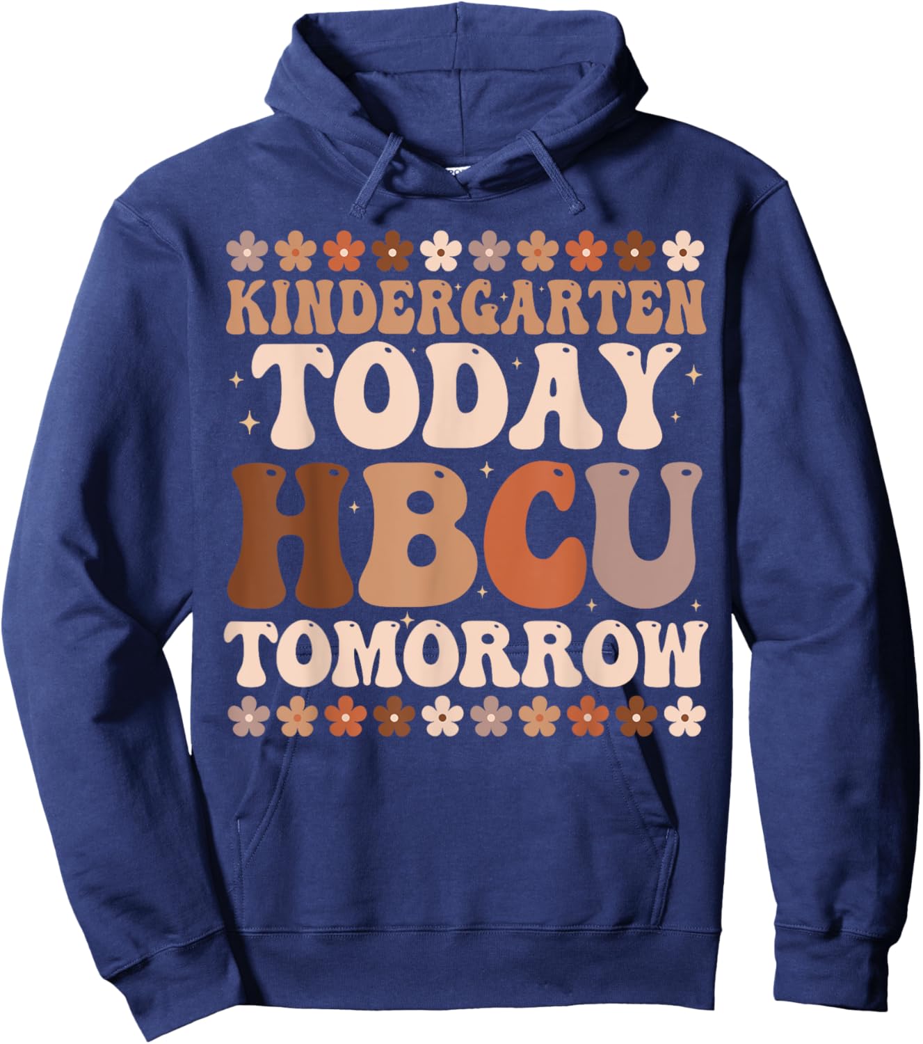 Kindergarten Today HBCU Tomorrow Future HBCU Grad Kids Hoodie - Hoodie | Navy