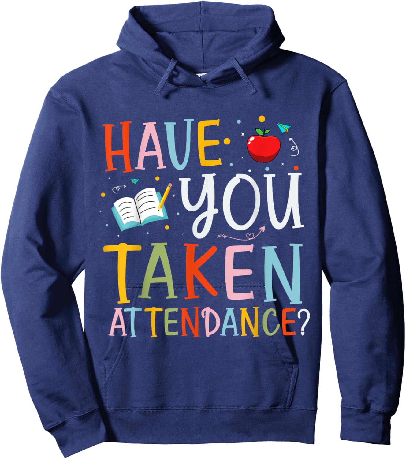 Have You Taken Attendance Funny Attendance School Secretary Hoodie - Hoodie | Navy