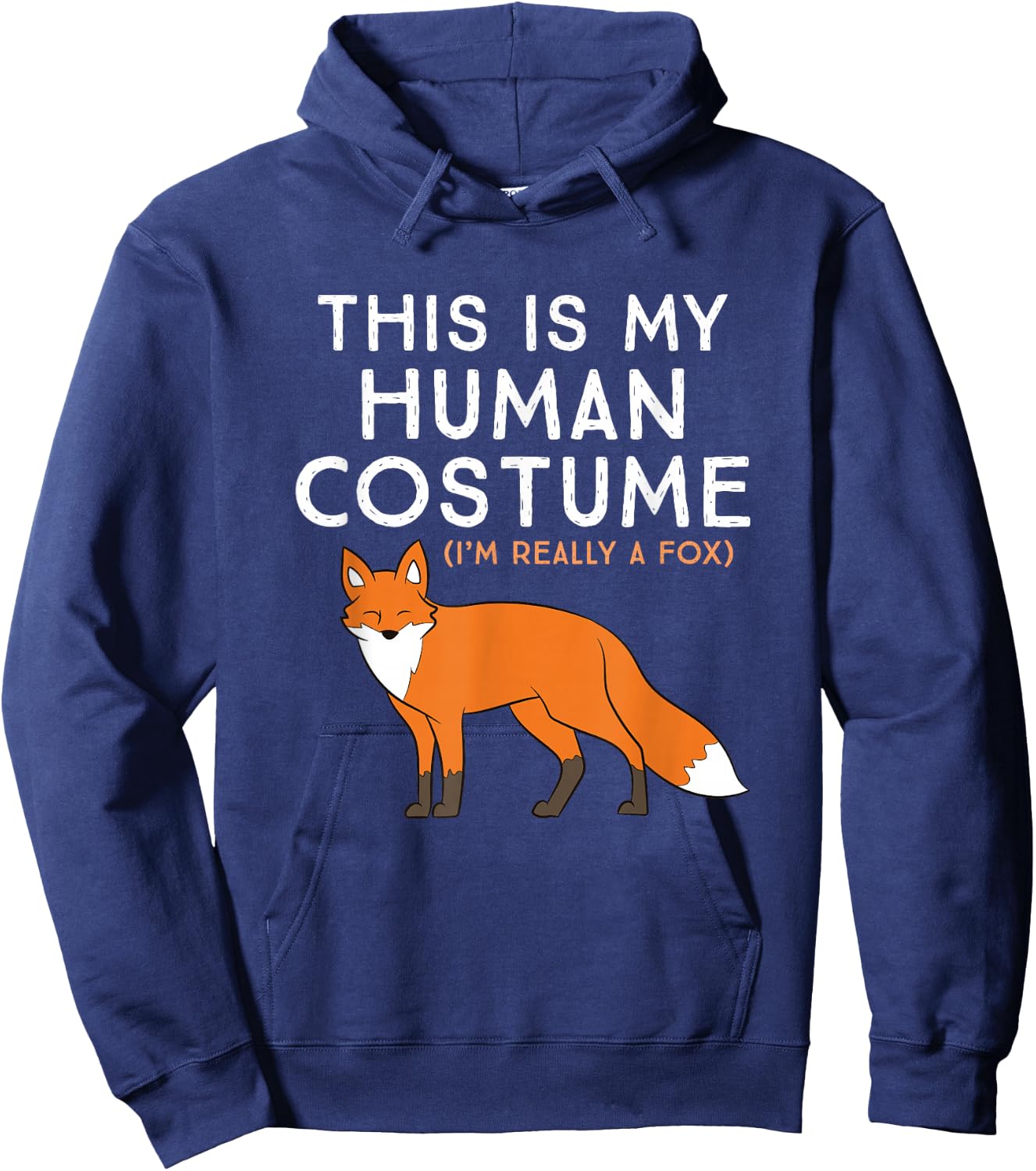 Fox Lover This is My Human Costume I'm Really A Fox Hoodie - Hoodie | Navy