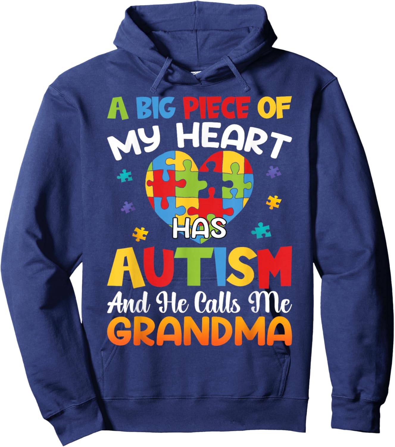 A Big Piece Of My Heart Has Autism and He Calls Me Grandma Hoodie - Hoodie | Navy