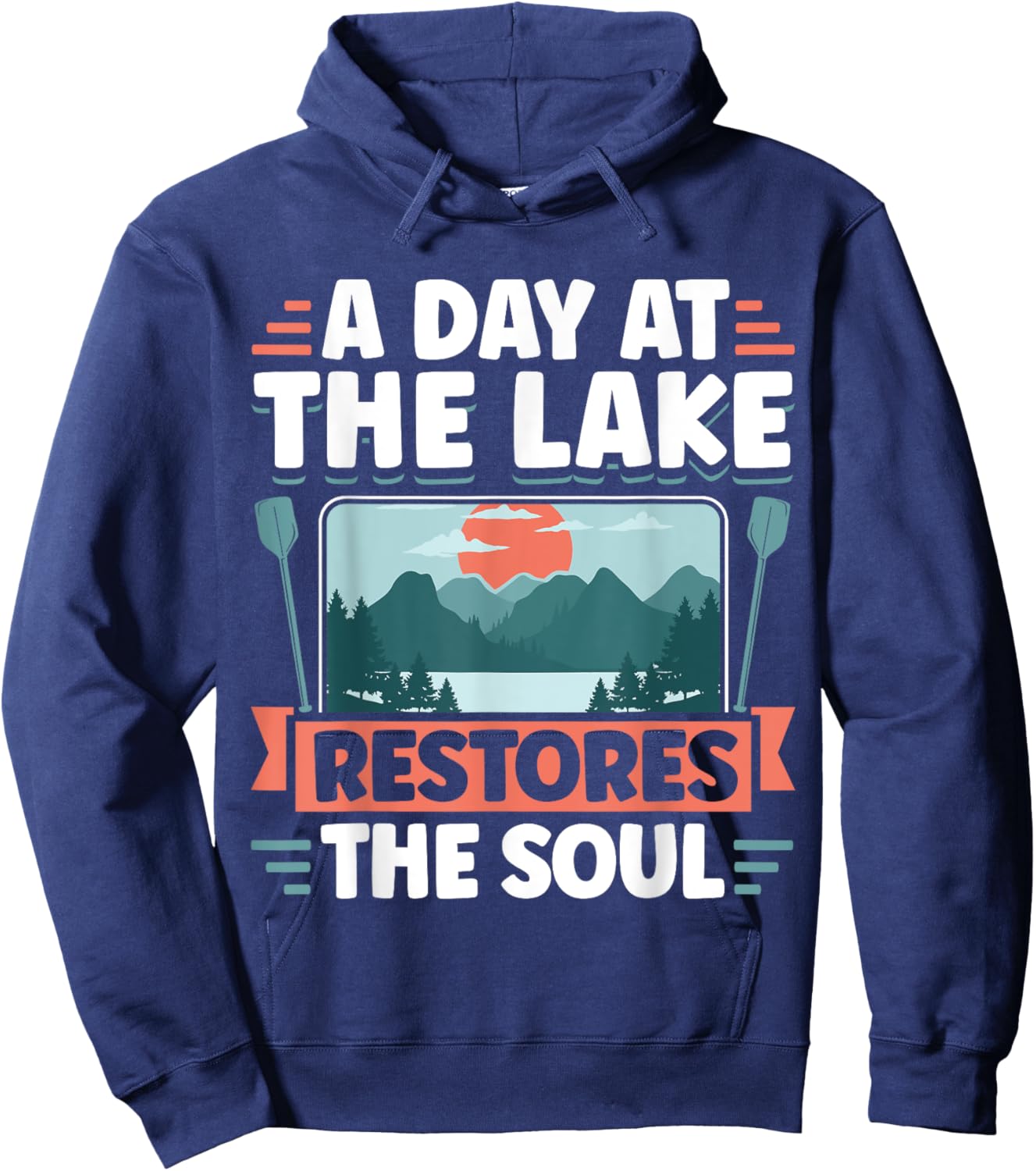 Lake Life A Day At The Lake Restores The Soul Hoodie - Hoodie | Navy