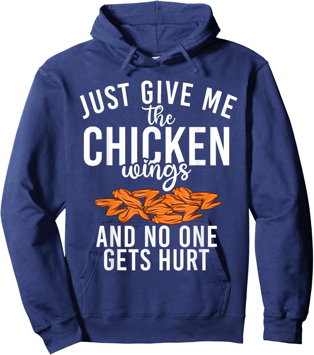 Just give me the Chicken Wings and no one gets hurt Hoodie - Hoodie | Navy