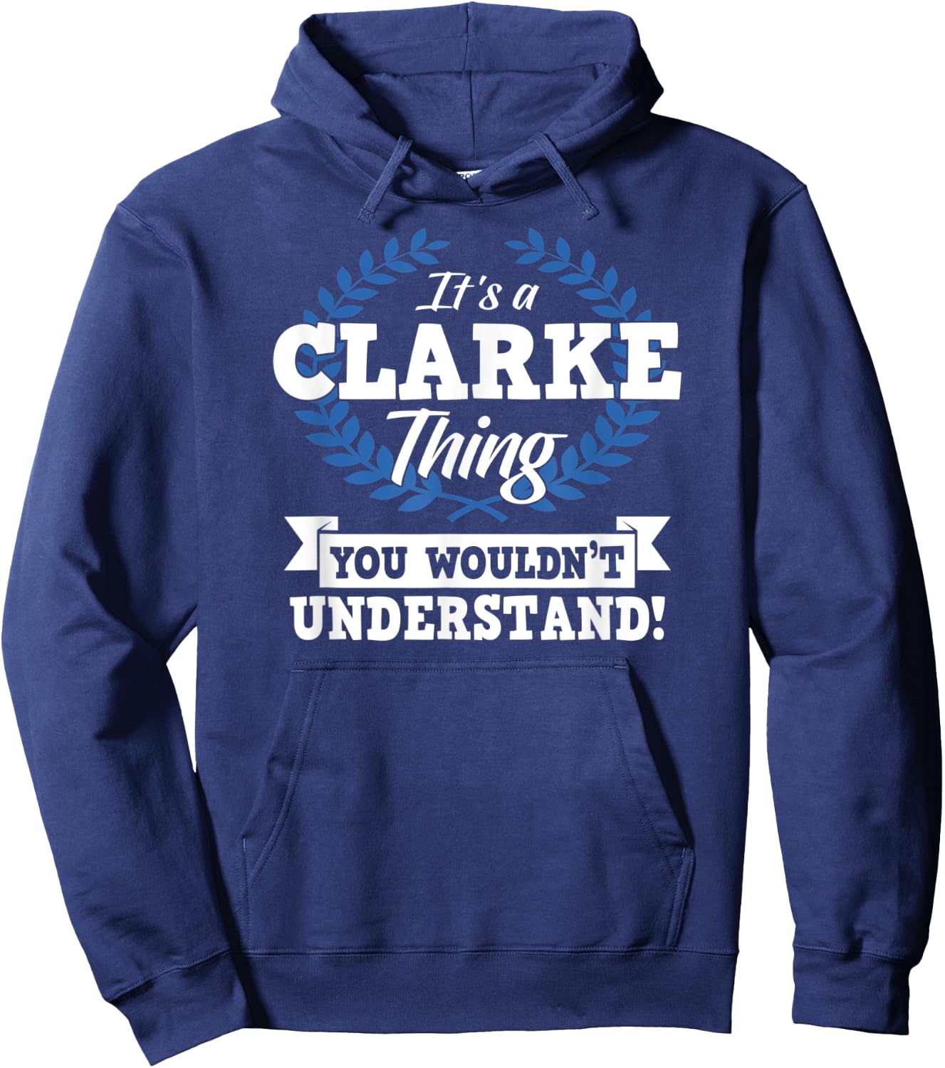 It's A Clarke Thing You Wouldn't Understand Name Shirt Hoodie - Hoodie | Navy
