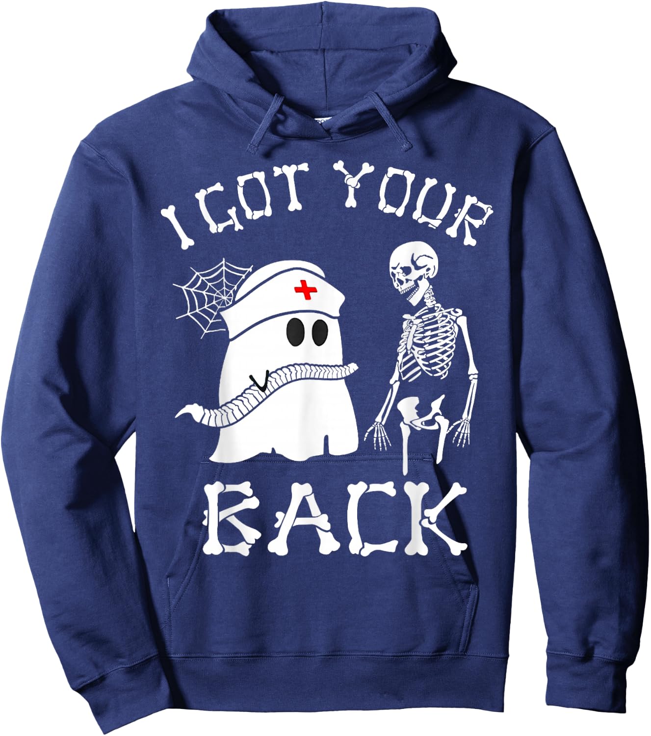 I Got Your Back Funny Skeleton Nurse Ghost Sarcasm Halloween Hoodie - Hoodie | Navy